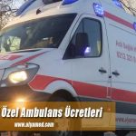 şehiriçi özel ambulans ücretleri